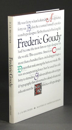 Item #17840 Frederic Goudy. D. J. R. Bruckner