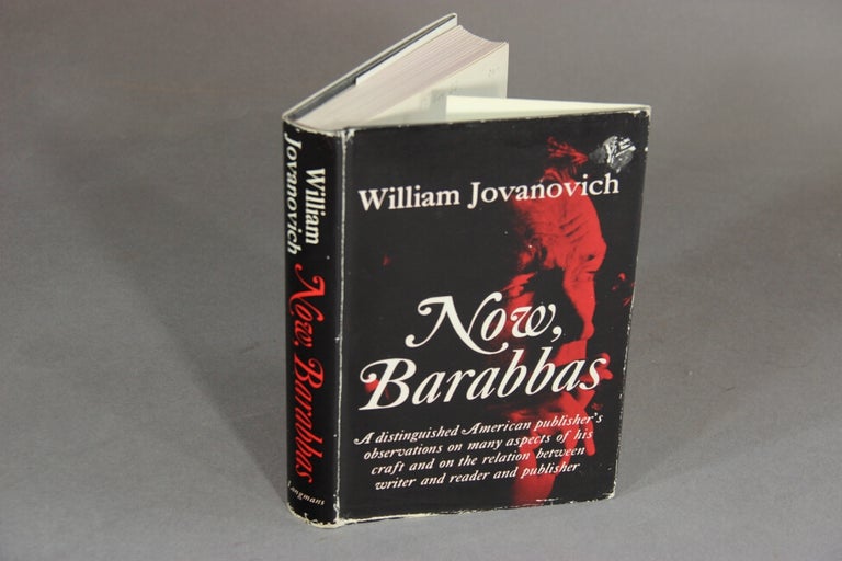 Item #17887 Now, Barabbas. WILLIAM JOVANOVICH.
