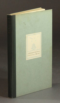 Item #18088 A bibliographical check-list of Christmas books. Compiled and with an introduction...