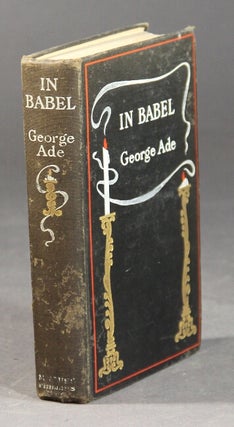 Item #18148 In Babel. GEORGE ADE