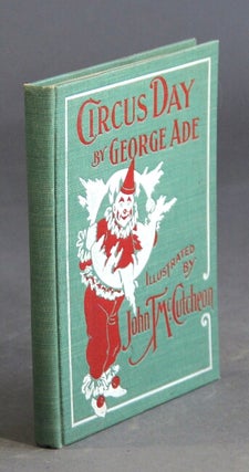 Item #18157 Circus day. GEORGE ADE