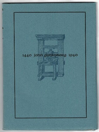 Item #18188 John Gutenberg 1440-1940. A fanciful story of the 15th century. WARD RITCHIE