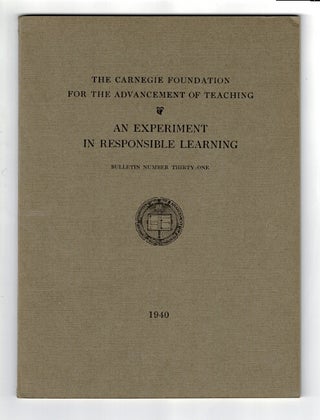 Item #18286 An experiment in responsible learning. A report to the Carnegie Foundation on...
