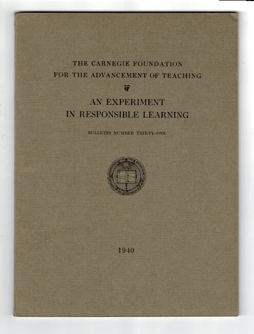 Item #18286 An experiment in responsible learning. A report to the Carnegie Foundation on projects in evaluation of secondary school progress 1929-1938. Foreword by Walter A. Jessup. WILLIAM S. LEARNED, ANNA L. ROSE HAWKINS.