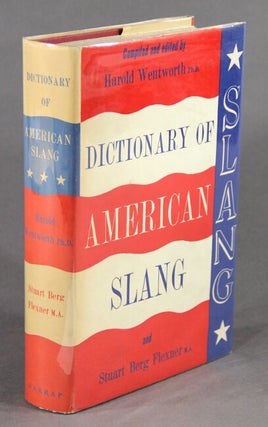 Item #18390 Dictionary of American slang. HAROLD WENTWORTH, STUART BERG FLEXNER