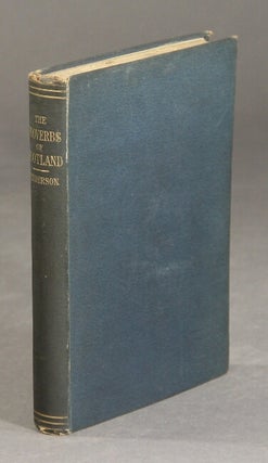 Item #18404 Scottish proverbs … New edition with explanatory notes and a glossary by James...