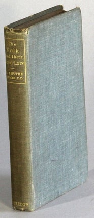 Item #18418 The folk and their word-lore. An essay on popular etymologies. A. Smythe Palmer