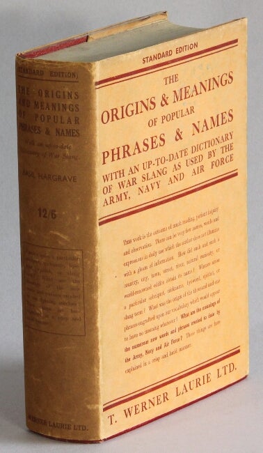 Item #18421 Origins and meanings of popular phrases & names. Including those which came into use during the Great War and up-to-date words and phrases used by H. M. Forces. Basil Hargrave.