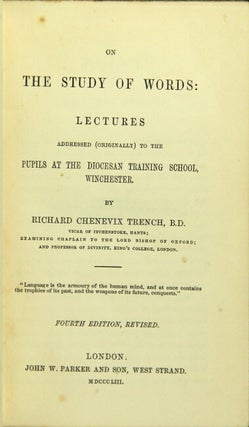 Item #18423 On the study of words: lectures addressed (originally) to the pupils at the Diocesan...