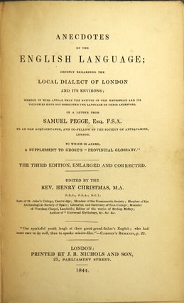 Item #18452 Anecdotes of the English language; chiefly regarding the local dialect of London and...