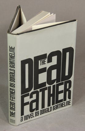 Item #18594 The dead father. DONALD BARTHELME