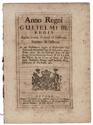 Item #18640 Anno Regni Guilielmi III. Regis … At the Parliament begun at Westminster the two...
