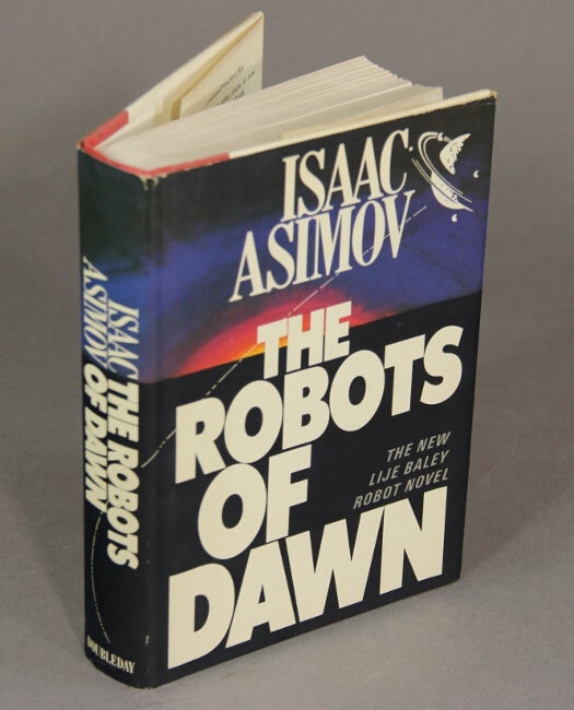 Item #18679 The robots of dawn. ISAAC ASIMOV.
