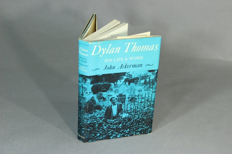Item #18688 Dylan Thomas, his life and work. JOHN ACKERMAN.