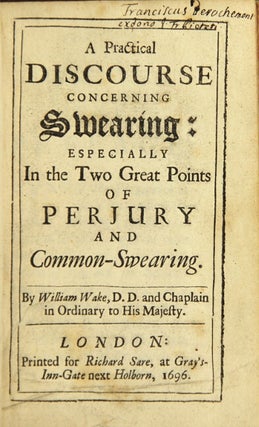 Item #18692 A practical discourse concerning swearing: especially the two great points of perjury...