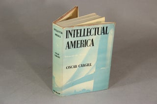 Item #18710 Intellectual America; ideas on the march. OSCAR CARGILL