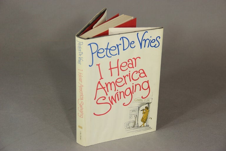 Item #18789 I hear America swinging. PETER DE VRIES.