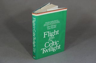 Item #18805 Flight from Celtic twilight. DES HICKEY, GUS SMITH