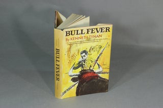 Item #18824 Bull fever. Kenneth Tynan