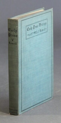 Item #18828 Early prose writings of … with a prefatory note by Dr. Hale, of Boston and an...