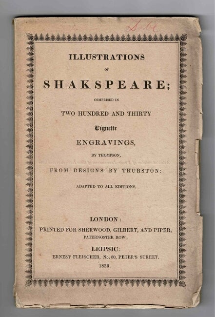 Item #18909 Illustrations of Shakespeare; comprised in two hundred and thirty vignette engravings, by Thompson, from designs by Thurston: adapted at all editions. WILLIAM SHAKESPEARE.