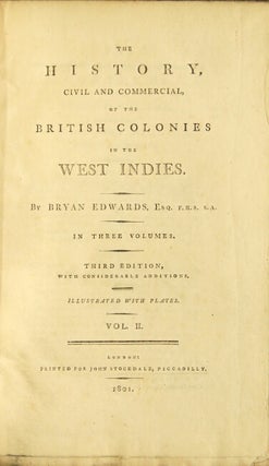 Item #19020 The history civil and commercial, of the British colonies in the West Indies. Third...