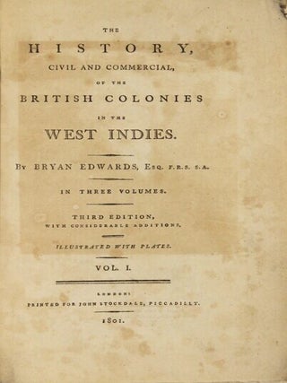 The history civil and commercial, of the British colonies in the West Indies. Third edition, with considerable additions