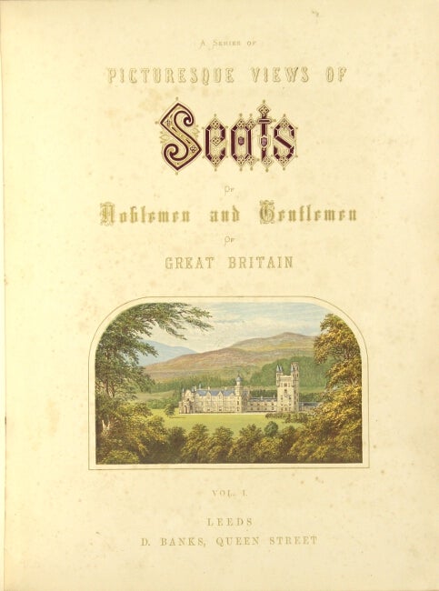 Item #19082 A series of picturesque views of seats of noblemen and gentlemen of Great Britain. Edward F. O. Morris.