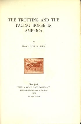 Item #19085 The trotting and the pacing horse in America, HAMILTON BUSBEY