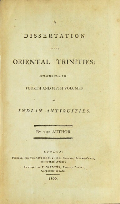 Item #19171 A dissertation on the Oriental trinities: extracted from the fourth and fifth volumes of Indian Antiquities. Thomas Maurice.