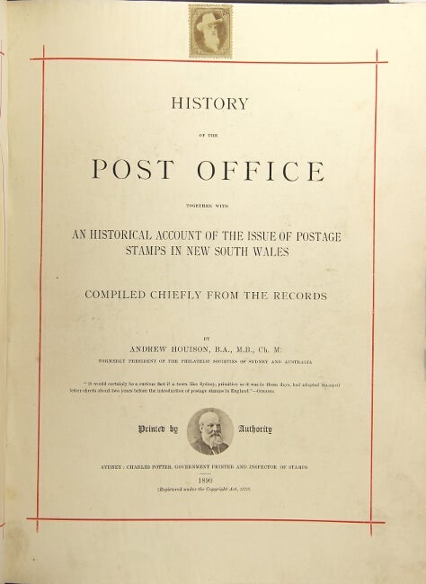Item #19286 History of the post office together with an historical account of the issue of postage stamps in New South Wales. Compiled chiefly from the records. Andrew Houison.