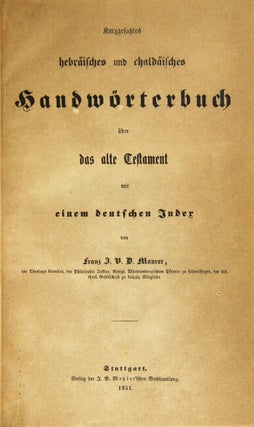 Kurzgefasstes hebräisches und chaldäisches Handwörterbuch über das Alte Testament mit einem deutschen Index.
