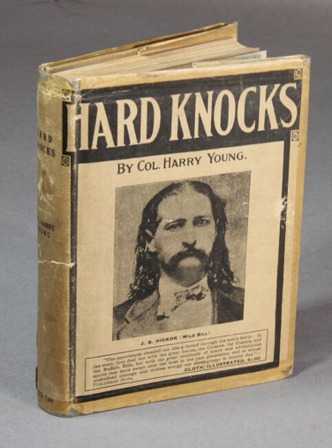 Item #19503 Hard knocks. A life story of the vanishing west. Harry Young, Sam.