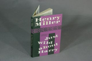 Item #19534 Just wild about Harry. A melo-melo in seven scenes. HENRY MILLER