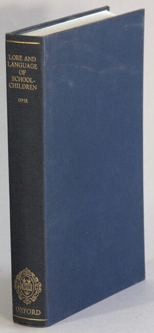 Item #19709 The lore and language of schoolchildren. Iona Opie, Peter Opie.