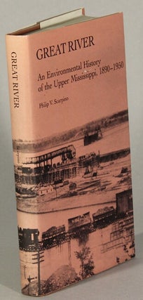Item #19856 Great River: an environmental history of the Upper Mississippi, 1890-1950. PHILIP V....