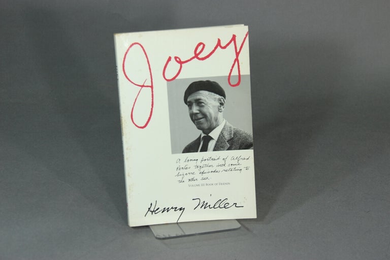 Item #19926 Joey: a loving portrait of Alfred Perlès together with some bizarre episodes relating to the other sex. Volume III, Book of Friends. HENRY MILLER.
