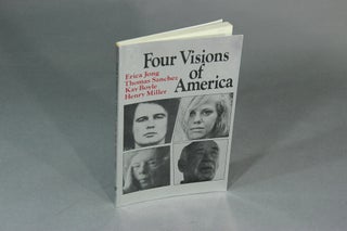 Item #19929 Four visions of America. Erica Jong, Thomas Sanchez, Kay Boyle, Henry Miller. HENRY...