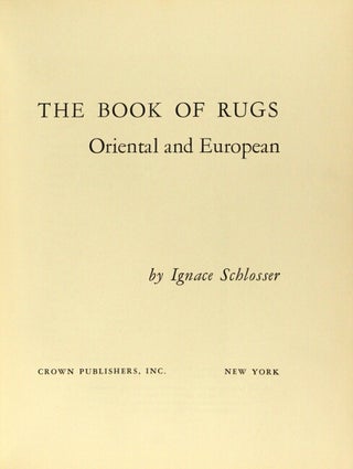 The book of rugs Oriental and European.
