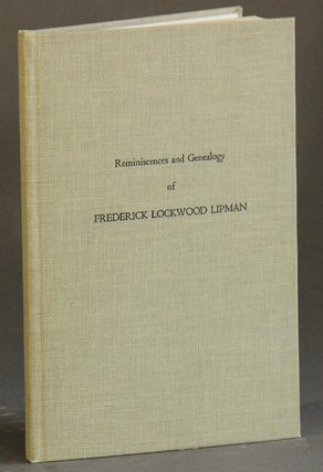 Item #20011 Reminiscences and genealogy of Frederick Lockwood Lipman. RUTH FESLER LIPMAN