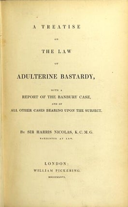 A treatise on the law of adulterine bastardy, with a report of the Banbury case, and of all other cases bearing upon the subject.