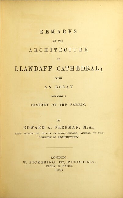 Item #20174 Remarks on the architecture of Llandaff Cathedral with an essay towards a history of the fabric. EDWARD A. FREEMAN.