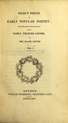 Select pieces of early popular poetry: re-published principally from early printed copies, in the black letter.