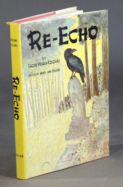 Item #20272 Re-echo. Edited by Nancy Jane Fellers. Kazuo Hearn Koizumi.