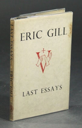 Item #20437 Last essays. ERIC GILL