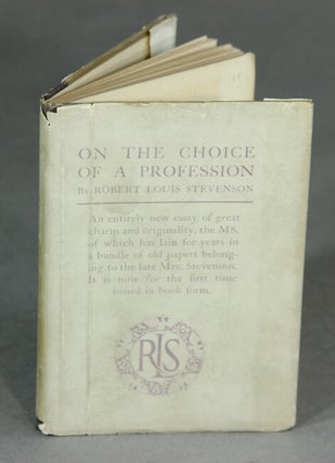 Item #20468 On the choice of a profession. ROBERT LOUIS STEVENSON