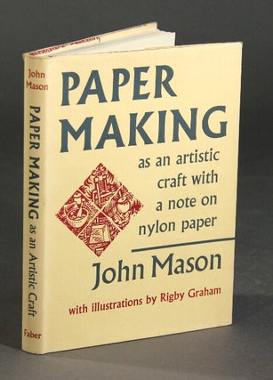 Item #20497 Papermaking as an artistic craft. With a note on nylon paper. Illustrated by Rigby...