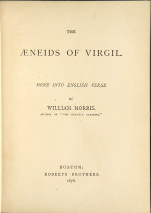 Item #20717 The Aeneids of Virgil done into English verse by William Morris. WILLIAM MORRIS
