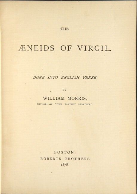 Item #20717 The Aeneids of Virgil done into English verse by William Morris. WILLIAM MORRIS.