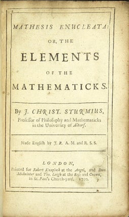 Item #20793 Mathesis enucleata or, the elements of the mathematicks. Chris Sturm, ohann, oph